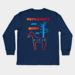 Replicants are born on 6.10.21 Kids Long Sleeve T-Shirt